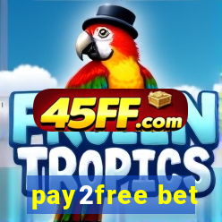 pay2free bet